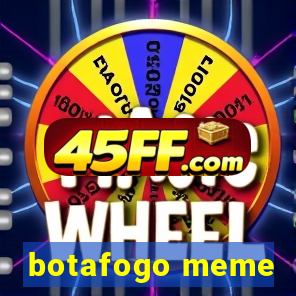 botafogo meme